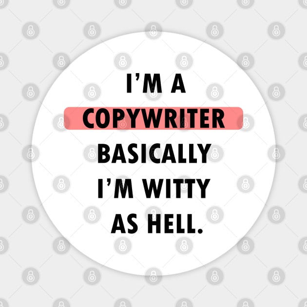 I'm Copywriter. Basically, I'm witty as hell. Magnet by Farhad